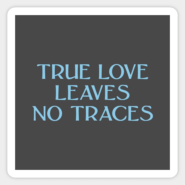 True Love Leaves No Traces, blue Sticker by Perezzzoso